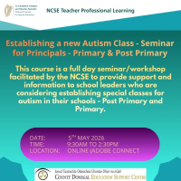 NCSE - Establishing a new Autism Class - Seminar for Principals (Primary & Post Primary)