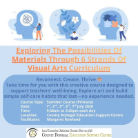 Exploring The Possibilities Of Materials Through 6 Strands Of Visual Arts Curriculum (Donegal ESC)